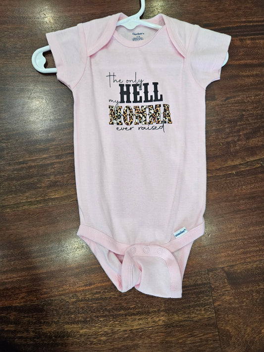 The only hell my momma ever raised t shirt